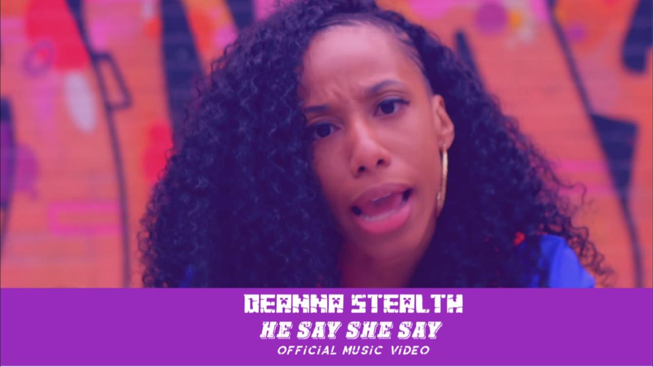 Thumbnail for DeAnna Stealth - He Say She Say (Official Music Video)
